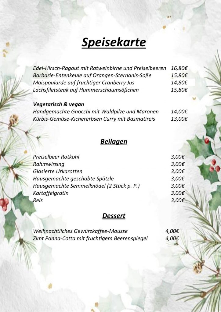Liebe Gäste,
die Feiertage rücken näher – und wir haben genau das Richtige für alle,
die an Weihnachten lieber genießen statt stundenlang in der Küche
stehen möchten!
Mit unserem festlichen Weihnachtsmenü 2025 von Herz und Teller
können Sie sich leckere Gerichte ganz ohne Stress nach Hause holen:
einfach abholen, erwärmen und genießen.
Ob klassisch, vegetarisch oder vegan – es ist für jeden Geschmack etwas dabei
